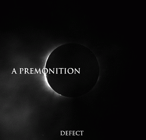 A Premonition : Defect